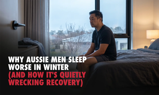 Why Aussie Men Sleep Worse in Winter (And How It's Quietly Wrecking Recovery)